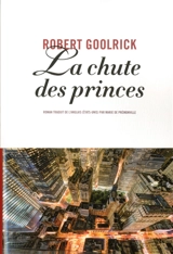 La chute des princes - Robert Goolrick