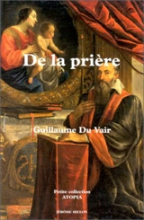 De la prière - Guillaume Du Vair