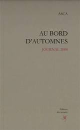 Au bord d'automnes : journal 2008 - Stéphane Asca