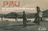 Pau : les sports à la Belle Epoque - Jean-Louis Maffre