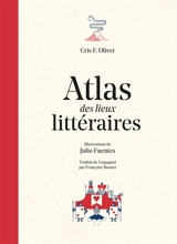 Atlas des lieux littéraires - Cris F. Oliver