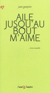 Aile jusqu'au bout m'aime - Jean Guizerix