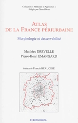 Atlas de la France périurbaine : morphologie et desservabilité - Matthieu Drevelle
