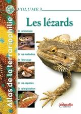 Atlas de la terrariophilie. Vol. 3. Les lézards