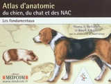 Atlas d'anatomie du chien, du chat et des NAC : les fondamentaux - Thomas O. McCracken