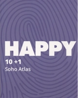 Happy : 10 + 1 : Soho Atlas - Pierre Delohen