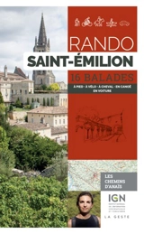 Rando Saint-Emilion : 16 balades : à pied, à vélo, à cheval, en canoë, en voiture - Anaïs Ancellin