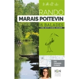 Rando Marais poitevin : 16 balades : à pied, en VTT, à cheval, en canoë - Anaïs Ancellin