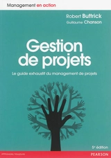 Gestion de projets : le guide exhaustif du management de projets - Robert Buttrick