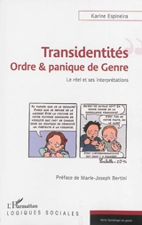 Transidentités : ordre & panique de genre : le réel et ses interprétations - Karine Espineira