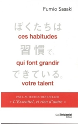 Ces habitudes qui font grandir votre talent - Fumio Sasaki