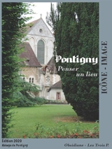 Pontigny : penser un lieu : actes du 14e colloque interdisciplinaire Icône-image, 21-22 septembre 2018 - Colloque international Icône-image (14 ; 2018 ; Pontigny, Yonne)