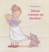 Jaloux comme un doudou ! - Pénélope Jossen