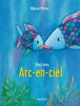 Dors bien, Arc-en-Ciel - Marcus Pfister