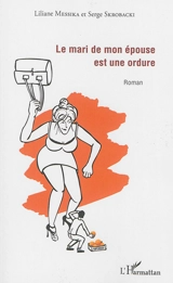Le mari de mon épouse est une ordure - Liliane Messika