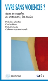 Vivre sans violences ? : dans les couples, les institutions, les écoles