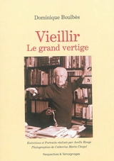 Vieillir : le grand vertige - Dominique Boulbès