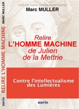 Relire L'homme-machine de Julien de La Mettrie - Marc Muller