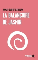 La balançoire de Jasmin - Ahmad Danny Ramadan