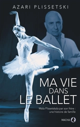 Ma vie dans le ballet : l'histoire de la famille Plissetski-Messerer - Azari Plissetski