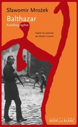 Balthazar : autobiographie - Slawomir Mrozek