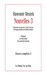Oeuvres complètes. Vol. 10. Nouvelles. Vol. 3 - Slawomir Mrozek