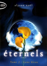 Eternels. Vol. 2. Lune bleue - Alyson Noël