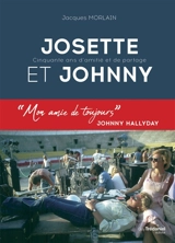 Josette et Johnny : cinquante ans d'amitié et de partage - Jacques Morlain