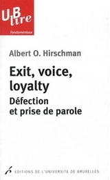 Exit, voice, loyalty : défection et prise de parole - Albert O. Hirschman