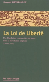 La loi de liberté : une législation communiste paysanne dans la Révolution anglaise, Londres, 1652 - Gerrard Winstanley