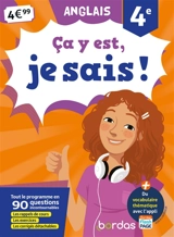 Ca y est, je sais ! anglais 4e : tout le programme en 90 questions incontournables : les rappels de cours, les exercices, les corrigés détachables - Catherine Azoulay