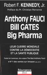 Anthony Fauci, Bill Gates, Big Pharma : leur guerre mondiale contre la démocratie et la santé publique - Robert Francis Kennedy Jr.