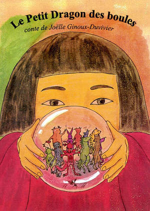 Le petit dragon des boules - Joëlle Ginoux-Duvivier
