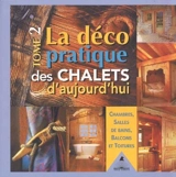 La déco pratique des chalets d'aujourd'hui. Vol. 2. Chambres, salles de bains, balcons et toitures - Frédérique Letourneux