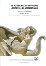 Le poitevin-saintongeais : langue d'oïl méridionale - Jean-Jacques Chevrier