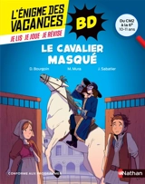 Le cavalier masqué : du CM2 à la 6e, 10-11 ans : conforme aux programmes - Delphine Bourgoin