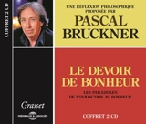 Le devoir de bonheur : les paradoxes de l'injonction au bonheur, une réflexion philosophique - Pascal Bruckner