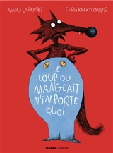 Le loup qui mangeait n'importe quoi - Christophe Donner