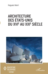 Architecture des Etats-Unis du XVIe au XXIe siècle - Hugues Henri
