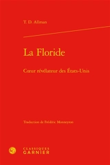 La Floride : coeur révélateur des Etats-Unis - Timothy D. Allman
