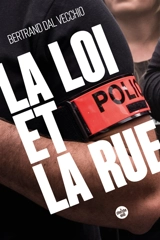La loi et la rue - Bertrand Dal Vecchio