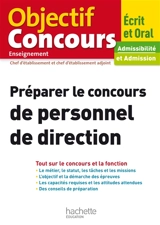 Préparer le concours de personnel de direction : chef d'établissement et chef d'établissement adjoint : écrit et oral, admissibilité et admission - Colette Woycikowska
