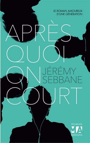 Après quoi on court - Jérémy Sebbane
