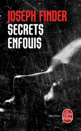 Secrets enfouis - Joseph Finder