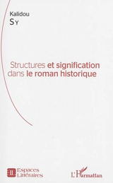 Structures et signification dans le roman historique - Kalidou Sy