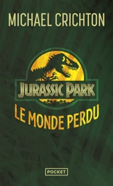Jurassic Park. Vol. 2. Le monde perdu - Michael Crichton