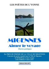 Migennes, aimer le voyage : oeuvres poétiques