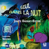 Seul dans la nuit. Li yonn an lannuitt la - Josette Bardury-Rotsen