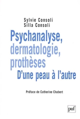 Psychanalyse, dermatologie, prothèses : d'une peau à l'autre - Sylvie Consoli