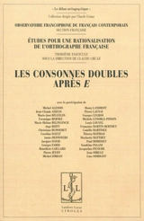 Etudes pour la rationalisation de l'orthographe française. Vol. 3. Les consonnes doubles après e - Observatoire francophone du français contemporain. Section française